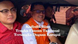 Ini-Modus-Kadisdik-Riau-Tengku-Fauzan-Tambusai-Tersangka-Anggaran-Perjalanan-Dinas-Senilai-Rp-23-M.jpg