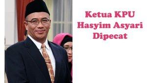 Ketua-KPU-Hasyim-Azhari-Dipecat.jpg