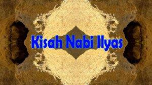 Kisah-Nabi-Ilyas-Lengkap-dari-Lahir-Sampai-Wafat-Seperti-Nabi-Isa-dan-Dahwahnya-kepada-Bani-Israil.jpg
