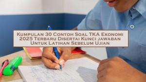 Kumpulan-30-Contoh-Soal-TKA-Ekonomi-2025-Terbaru-Disertai-Kunci-jawaban-Untuk-Latihan-Sebelum-Ujian.jpg