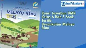 Kunci-Jawaban-BMR-Kelas-6-Bab-5-Soal-Tentang-Tertib-Berpakaian-Melayu-Riau.jpg