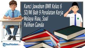 Kunci-Jawaban-BMR-Kelas-6-Bab-9-Peralatan-Kerja-Melayu-Riau.jpg