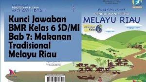 Kunci-Jawaban-BMR-Kelas-6-SDMI-Bab-7-Makanan-Tradisional-Melayu-Riau.jpg