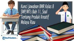 Kunci-Jawaban-BMR-Kelas-8-SMPMTs-Bab-11-Soal-Tentang-Produk-Kreatif-Melayu-Riau.jpg