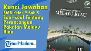 Kunci-Jawaban-BMR-Kelas-9-Bab-5-Soal-soal-Tentang-Perancangan-Pakaian-Melayu-Riau.jpg