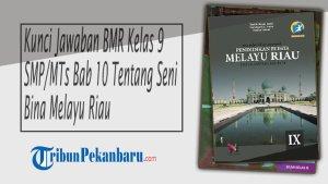 Kunci-Jawaban-BMR-Kelas-9-SMPMTs-Bab-10-Tentang-Seni-Bina-Melayu-Riau.jpg