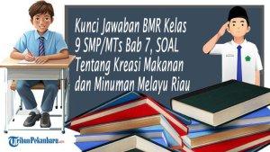 Kunci-Jawaban-BMR-Kelas-9-SMPMTs-Bab-7-SOAL-Tentang-Kreasi-Makanan-dan-Minuman-Melayu-Riau.jpg