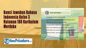 Kunci-Jawaban-Bahasa-Indonesia-Kelas-3-Halaman-180-Kurikulum-Merdeka-Siap-Siap-Belajar-Bab-8.jpg