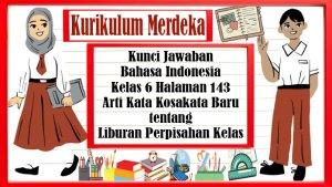 Kunci-Jawaban-Bahasa-Indonesia-Kelas-6-Halaman-143-Arti-Kata-Kosakata-Baru-Liburan-Perpisahan-Kelas.jpg