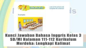 Kunci-Jawaban-Bahasa-Inggris-Kelas-3-SDMI-Halaman-111-112-Kurikulum-Merdeka-Lengkapi-Kalimat.jpg