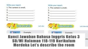Kunci-Jawaban-Bahasa-Inggris-Kelas-3-SDMI-Halaman-118-119-Kurikulum-Merdeka-Lets-describe-the-room.jpg