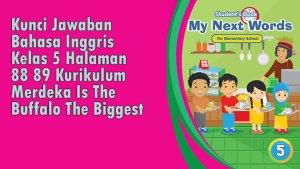 Kunci-Jawaban-Bahasa-Inggris-Kelas-5-Halaman-88-89-Kurikulum-Merdeka-Is-The-Buffalo-The-Biggest.jpg