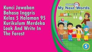 Kunci-Jawaban-Bahasa-Inggris-Kelas-5-Halaman-95-Kurikulum-Merdeka-Look-And-Write-In-The-Forest.jpg