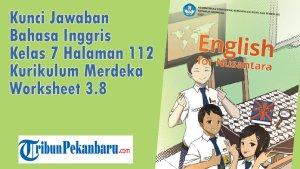 Kunci-Jawaban-Bahasa-Inggris-Kelas-7-Halaman-112-Kurikulum-Merdeka-Worksheet-38.jpg