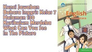 Kunci-Jawaban-Bahasa-Inggris-Kelas-7-Halaman-130-Kurikulum-Merdeka-What-Can-You-See-In-The-Picture.jpg