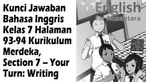 Kunci-Jawaban-Bahasa-Inggris-Kelas-7-Halaman-93-94-Kurikulum-Merdeka-Section-7-Your-Turn-Writing.jpg