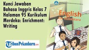 Kunci-Jawaban-Bahasa-Inggris-Kelas-7-Halaman-95-Kurikulum-Merdeka-Enrichment-Writing.jpg