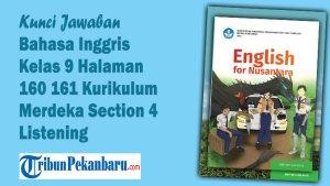 Kunci-Jawaban-Bahasa-Inggris-Kelas-9-Halaman-160-161-Kurikulum-Merdeka-Section-4-Listening.jpg