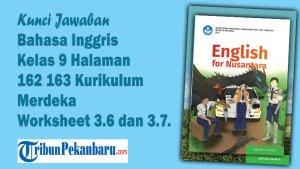 Kunci-Jawaban-Bahasa-Inggris-Kelas-9-Halaman-162-163-Kurikulum-Merdeka-Worksheet-36-dan-37.jpg