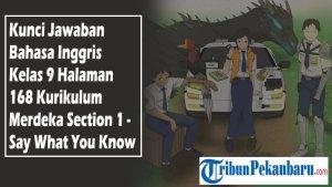 Kunci-Jawaban-Bahasa-Inggris-Kelas-9-Halaman-168-Kurikulum-Merdeka-Section-1-Say-What-You-Know.jpg
