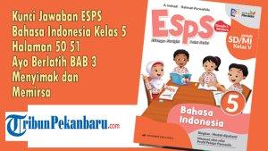 Kunci-Jawaban-ESPS-Bahasa-Indonesia-Kelas-5-Halaman-50-51-Ayo-Berlatih-BAB-3-Menyimak-dan-Memirsa.jpg