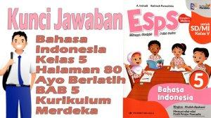 Kunci-Jawaban-ESPS-Bahasa-Indonesia-Kelas-5-Halaman-80-Ayo-Berlatih-BAB-5-Kurikulum-Merdeka.jpg