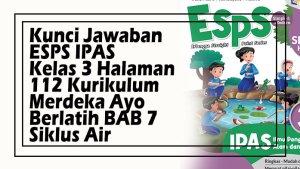 Kunci-Jawaban-ESPS-IPAS-Kelas-3-Halaman-112-Kurikulum-Merdeka-Ayo-Berlatih-BAB-7-Siklus-Air.jpg