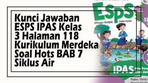 Kunci-Jawaban-ESPS-IPAS-Kelas-3-Halaman-118-Kurikulum-Merdeka-Soal-Hots-BAB-7-Siklus-Air.jpg