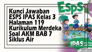 Kunci-Jawaban-ESPS-IPAS-Kelas-3-Halaman-119-Kurikulum-Merdeka-Soal-AKM-BAB-7-Siklus-Air.jpg
