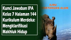 Kunci-Jawaban-IPA-Kelas-7-Halaman-144-Kurikulum-Merdeka-Mengklarifikasi-Makhluk-Hidup.jpg