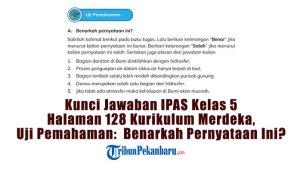 Kunci-Jawaban-IPAS-Kelas-5-Halaman-128-Kurikulum-Merdeka-Uji-Pemahaman-Benarkah-Pernyataan-Ini.jpg