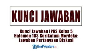 Kunci-Jawaban-IPAS-Kelas-5-Halaman-183-Kurikulum-Merdeka-Jawaban-Pertanyaan-Diskusi.jpg
