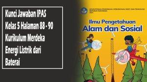 Kunci-Jawaban-IPAS-Kelas-5-Halaman-88-90-Kurikulum-Merdeka-Energi-Listrik-dari-Baterai.jpg