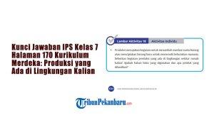 Kunci-Jawaban-IPS-Kelas-7-Halaman-170-Kurikulum-Merdeka-Produksi-yang-Ada-di-Lingkungan-Kalian.jpg