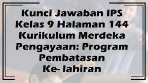 Kunci-Jawaban-IPS-Kelas-9-Halaman-144-Kurikulum-Merdeka-Pengayaan-Program-Pembatasan-Ke-lahiran.jpg