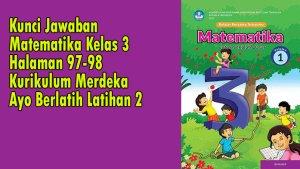 Kunci-Jawaban-Matematika-Kelas-3-Halaman-97-98-Kurikulum-Merdeka-Ayo-Berlatih-Latihan-2.jpg