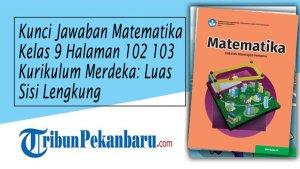 Kunci-Jawaban-Matematika-Kelas-9-Halaman-102-103-Kurikulum-Merdeka-Luas-Sisi-Lengkung.jpg