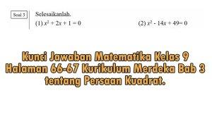 Kunci-Jawaban-Matematika-Kelas-9-Halaman-66-67-Kurikulum-Merdeka-Bab-3-tentang-Persaan-Kuadrat.jpg