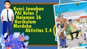 Kunci-Jawaban-PAI-Kelas-7-Halaman-36-Kurikulum-Merdeka-Aktivitas-24.jpg