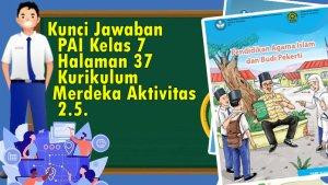 Kunci-Jawaban-PAI-Kelas-7-Halaman-37-Kurikulum-Merdeka-Aktivitas-25.jpg