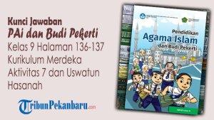 Kunci-Jawaban-PAI-Kelas-9-Halaman-136-137-Kurikulum-Merdeka-Aktivitas-7-dan-Uswatun-Hasanah.jpg
