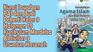 Kunci-Jawaban-PAI-dan-Budi-Pekerti-Kelas-9-Halaman-79-Kurikulum-Merdeka-Aktivitas-9-Uswatun-Hasanah.jpg