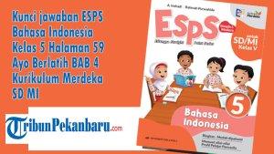Kunci-jawaban-ESPS-Bahasa-Indonesia-Kelas-5-Halaman-59-Ayo-Berlatih-BAB-4-Kurikulum-Merdeka-SD-MI.jpg