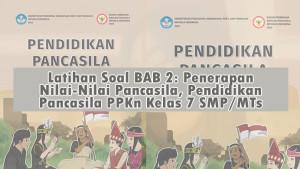 Latihan-Soal-BAB-2-Penerapan-Nilai-Nilai-Pancasila-Pendidikan-Pancasila-PPKn-Kelas-7-SMPMTs.jpg