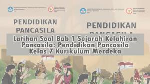 Latihan-Soal-Bab-1-Sejarah-Kelahiran-Pancasila-Pendidikan-Pancasila-Kelas-7-Kurikulum-Merdeka.jpg