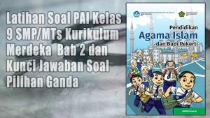 Latihan-Soal-PAI-Kelas-9-SMPMTs-Kurikulum-Merdeka-Bab-2-dan-Kunci-Jawaban-Soal-Pilihan-Ganda.jpg