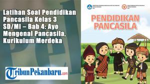 Latihan-Soal-Pendidikan-Pancasila-Kelas-3-SDMI-Bab-4-Ayo-Mengenal-Pancasila-Kurikulum-Merdeka.jpg