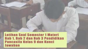 Latihan-Soal-Semester-1-Materi-Bab-1-Bab-2-dan-Bab-3-Pendidikan-Pancasila-Kelas-9-dan-Kunci-Jawaban.jpg