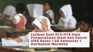 Latihan-Soal-UTSPTS-Ilmu-Pengetahuan-Alam-dan-Sosial-IPAS-Kelas-1-SD-Semester-1-Kurikulum-Merdeka.jpg