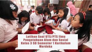 LatihanSoal-UTSPTS-Ilmu-Pengetahuan-Alam-dan-Sosial-Kelas-3-SD-Semester-1-Kurikulum-Merdeka.jpg